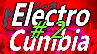 ELECTROCUMBIA  CUMBIA MIX [upl. by Kovar]