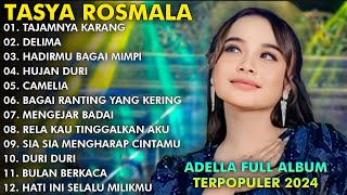 quotTAJAMNYA KARANG DELIMA HADIRMU BAGAI MIMPIquot TASYA ROSMALA TERBARU FULL ALBUM ADELLA 2024 [upl. by Yerdua]