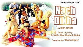 NACH KE DIKHA  By Biba Singh Featuring the quotRinku Showquot [upl. by Royden347]