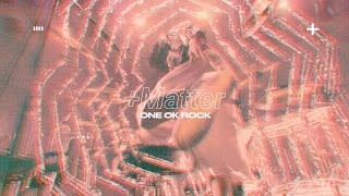 ONE OK ROCK Matter OFFICIAL MUSIC VIDEO [upl. by Anitnemelc]