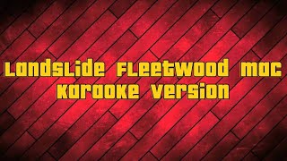 Landslide Fleetwood Mac  Karaoke version [upl. by Nerhe]