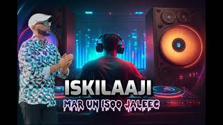 ISKILAAJI  MAR UN ISOO JALEEC  OFFICIAL MUSIC VIDEO [upl. by Duck250]