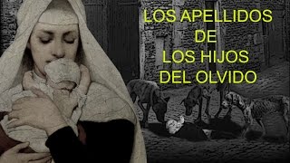 HISTORIA DE LOS APELLIDOS II Los Apellidos de los Hijos del Olvido [upl. by Yorel]