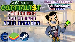 AdCap Fast Level Easy Money Epic Event Rewards  Cheat Engine Bluestacks Steam [upl. by Aneeuqahs]