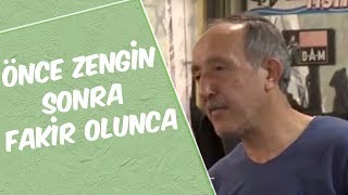 Mustafa Karadeniz  ÖNCE ZENGİN SONRA FAKİR OLUNCA [upl. by Aihsemaj]