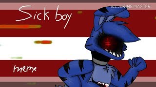 Sick boy meme read desc 0 [upl. by Henson]