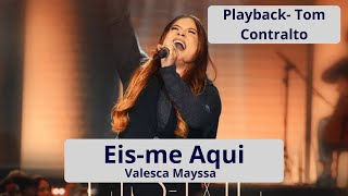 EisMe Aqui  Valesca Mayssa Playback Tom Contralto [upl. by Nelubez]