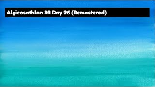 Algicosathlon S4 Day 26 Remastered [upl. by Assenar]