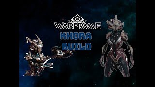 Warframe Builds 2018 Khora build 4 forma [upl. by Gotthard]