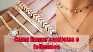 COMO LIMPAR SEMIJOIAS  FOLHEADOS  BIJUTERIAS [upl. by Ledarf]