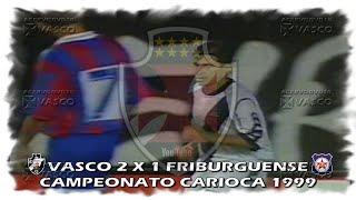 Vasco 2 x 1 Friburguense  Carioca 1999 quotHá 25 Anosquot [upl. by Roots]