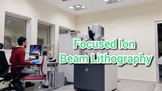 Focused Ion Beam Lithography [upl. by Macdougall367]