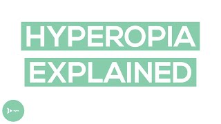 Hyperopia Farsightedness  What Is Hyperopia and How Does It Impact Your Vision [upl. by Orson91]