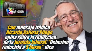 Ricardo Salinas Pliego opina sobre la reducción de la jornada laboral Deberían reducirla a 5 horas [upl. by Skill]