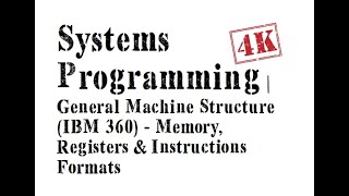 Systems Programming  General Machine Structure IBM 360  Memory Registers amp Instructions Formats [upl. by Arielle]