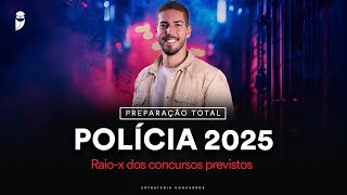 Raiox dos concursos previstos  Preparação Total  Polícia 2025 [upl. by Fu]