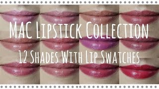 MAC Lipstick Collection  12 Shades With Lip Swatches [upl. by Huggins]