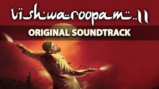 Vishwaroopam 2 Original Soundtrack  Kamal Haasan  Ghibran [upl. by Eelyram64]