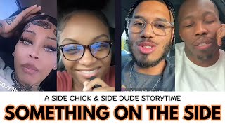 SOMETHING ON THE SIDE Side Dude amp Side Chick Storytime [upl. by Notlim]