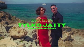 Bayera  Tylko Ja i Ty Kriss Extended Remix 2023 [upl. by Jacquenette34]