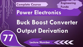 Buck Boost Converter Output Voltage Derivation in Power Electronics by Engineering Funda [upl. by Yzzo]