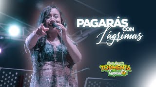 PAGARÁS CON LÁGRIMAS  TORMENTA TROPICAL BANDA ORQUESTA VIDEO OFICIAL 4K [upl. by Aetnuahs]