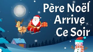 Père Noël arrive ce soir Christmas song with lyrics to learn French for kids and toddlers [upl. by Averi]