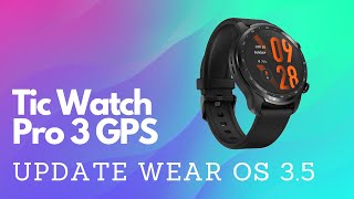 Tutorial  Tic Watch PRO 3 GPS  WEAR OS 35 UPDATE [upl. by Ledniahs]