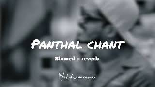 Panthal chant  slowed  reverb  muhdameenx [upl. by Richia969]