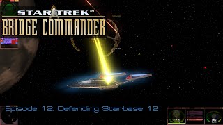 Lets Play Star Trek Bridge Commander 12  Episode 12 Going On The Offensive [upl. by Flagler]