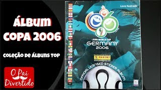 ÁLBUM COPA DE 2006  Coleção de álbuns top [upl. by Abrahams]