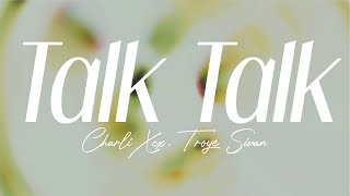 charli xcx troye sivan  quottalk talkquot lyrics [upl. by Sheri365]