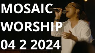 Mosaic Worship Set 04282024 [upl. by Camey]