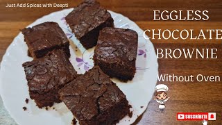 Eggless Chocolate Brownie Without Oven बिनाअंडा बिनाऑवन चॉकलेट ब्राउनी Just Add Spices with Deepti [upl. by Moya]