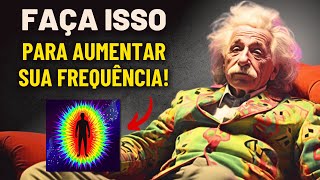 Isso Faz Aumentar RAPIDAMENTE Sua Frequência Vibracional [upl. by Rourke112]