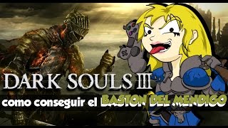 DARK SOULS 3  como conseguir el BASTON DEL MENDIGO  PS4 [upl. by Hcurab]