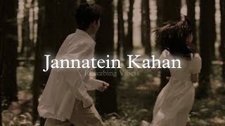 Jannatein Kahan Slowed  Reverbed  KK [upl. by Heron764]