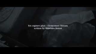 fox capture plan  Elementary Stream [upl. by Schnorr]