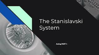 The Stanislavski System Part 1 An Introduction [upl. by Lalo]