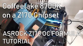 Coffee Lake working with Z170 running I7 8700K on a ASROCK Z170 OC Formula [upl. by Acsisnarf]