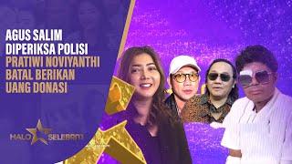 Agus Salim Diperiksa Pratiwi Noviyanthi Batal Serahkan Uang Donasi  Halo Selebriti [upl. by Akirret]