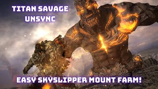 Titan Savage is EASY now E4S Unsync Black Mage POV Easy 7 Player Mount Farm [upl. by Yendic]