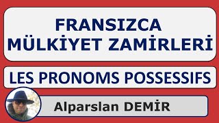 Les Pronoms Possessifs  Fransızca Mülkiyet Zamirleri Detaylı Anlatım [upl. by Roseanne]