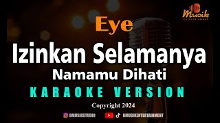 Minusone Eye  Izinkan Selamanya Namamu Dihati Karaoke [upl. by Adalheid]