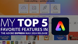 My Top 5 Favorite Features in Adobe Express  MAX 2024 [upl. by Caria]