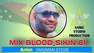 Mix Blood Sikin 61Yakuman Stevie2024Samu Studio Production 🎙 [upl. by Ellednahs]