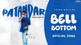 Bell Bottom  Arjan Dhillon Official Song  Patandar Album Songs [upl. by Aseuqram]