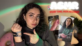 🌙 ASMR FRANÇAIS  STORY TIME MON PREMIER ACCIDENT🏥 proche du micro [upl. by Christian]