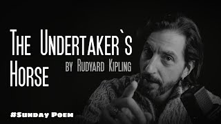 quotThe Undertakers Horsequot by Rudyard Kipling  Sunday Poem [upl. by Lorenzana402]