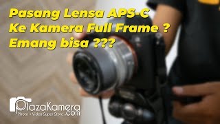 Lensa APSC ke Kamera Full Frame  Belajar Dikit Soal Crop Factor [upl. by Llet]